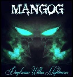 Mangog : Daydreams Within Nightmares